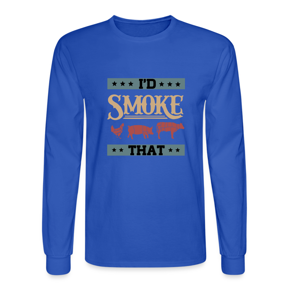 I'D SMOKE THAT Long Sleeve Shirt - royal blue