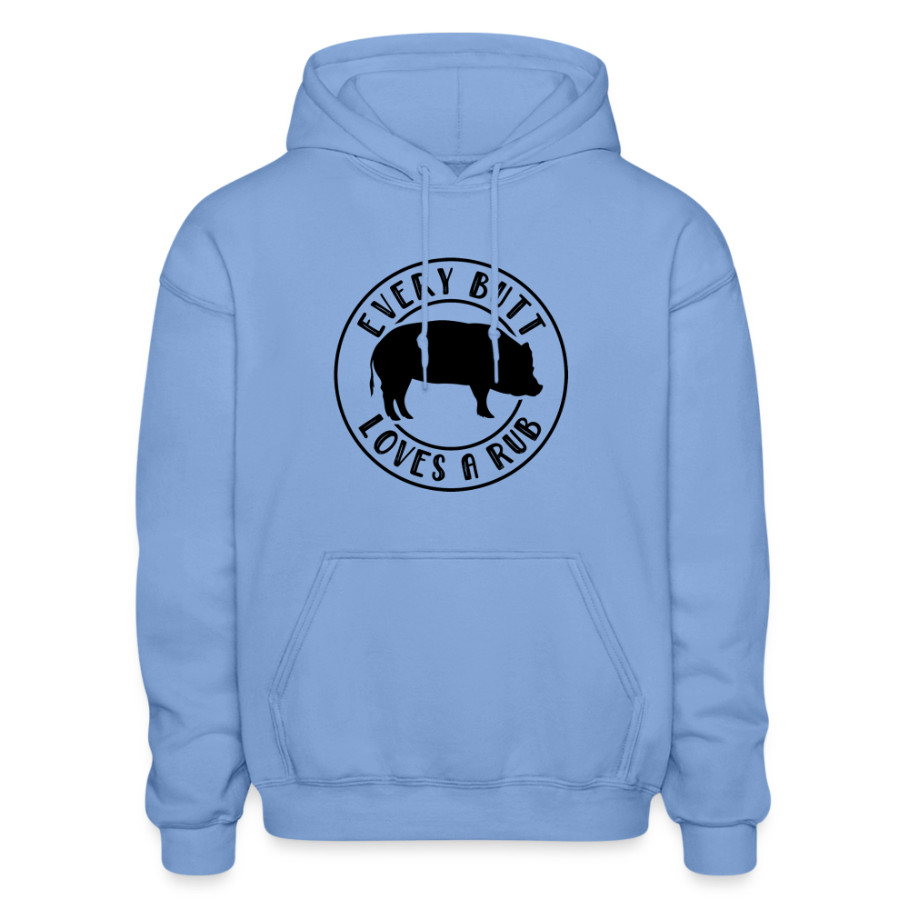 Every Butt Loves a Rub Hoodie - carolina blue